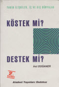 Köstek mi? Destek mi ?